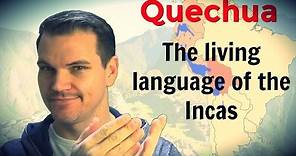 Quechua - The Living Language of the Incas