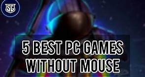 5 best PC games that can be played without mouse..