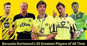 Borussia Dortmund's 25 Greatest Players of All Time