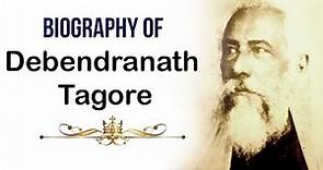 Biography of Debendranath Tagore, Hindu philosopher, religious reformer & founder of Brahmo religion