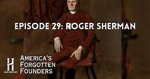 Roger Sherman: The Founding Father You've Never Heard Of
