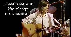 Jackson Browne “Take It Easy” (Live with The Eagles and Linda Ronstadt)