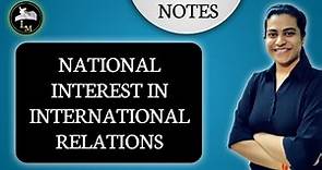 Concept of National Interest in International Relations | With Notes
