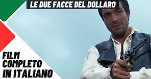 Le due facce del dollaro | Western | Film Completo in Italiano