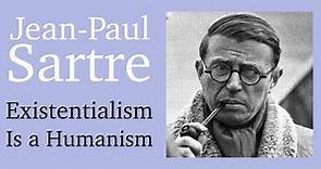 Existentialism Is a Humanism by Jean-Paul Sartre