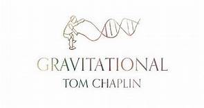 Tom Chaplin - Gravitational (Official Audio)