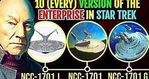10 (Every) Enterprise Starship Versions In Star Trek - Explored In Detail