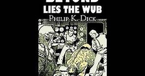 Philip K Dick Beyond Lies the Wub