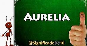 Significado del nombre Aurelia 【Significado de los Nombres】