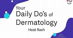 Heat Rash - Daily Do's of Dermatology