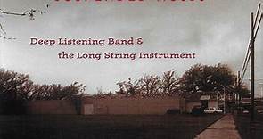 Deep Listening Band & The Long String Instrument - Suspended Music
