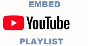 Here's How To Embed a YouTube Playlist