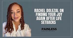 Rachel Dolezal on finding your joy again after life setbacks