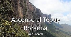 Monte Roraima (tepui) 🌄🎞️ Documental sobre la ruta, importancia turística e impacto ecológico ♻️