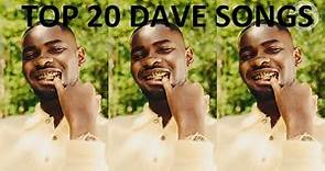 Top 20 Dave Songs