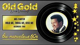 1965 - MEL CARTER - HOLD ME, THRILL ME, KISS ME (HQ)