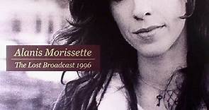 Alanis Morissette - The Lost Broadcast 1996