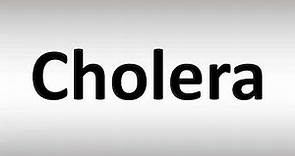 How to Pronounce 'Cholera' Correctly