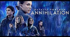 Annihilation 2018 Movie || Natalie Portman, Jennifer, Gina || Annihilation Movie Full FactsReview HD