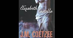 Plot summary, “Elizabeth Costello” by J.M. Coetzee in 3 Minutes - Book Review