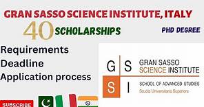 GRAN SASSO SCIENCE INSTITUTE/ Requirements/ Deadline/ Application Process