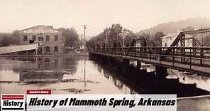 History of Mammoth Spring, (Fulton County )Arkansas !!! U.S. History and Unknowns