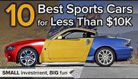 Top 10 Best Used Sports Cars for Under $10,000: The Short List