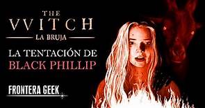 THE WITCH | LA BRUJA (2015) - La Seducción de BLACK PHILLIP - THE VVITCH, Resumen, Historia Completa