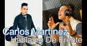 Carlos Martínez - Háblame De Frente