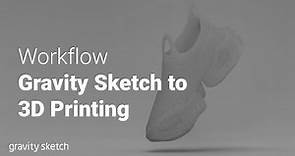 Gravity Sketch files for 3D Printing - Workflow