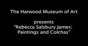 "Rebecca Salsbury James: Paintings and Colchas"