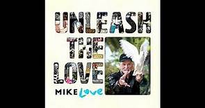 Mike Love - Unleash The Love (2017, Full Album)