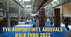 🇨🇦 ✈️Vancouver Airport (YVR) International Arrivals Area Guide March 2023 4K