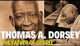 Thomas Dorsey | The Untold Story of the Father of Gospel Thomas Andrew Dorsey | Life Controversies