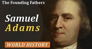 Samuel Adams | The Founding Fathers of America | Series by Academic Block