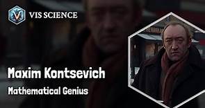 Maxim Kontsevich: The Mathematician Extraordinaire | Scientist Biography