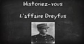 L'affaire Dreyfus - Historiez-vous