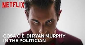 The Politician: una serie 100% Ryan Murphy | Netflix Italia