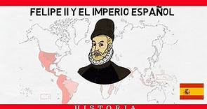 Felipe II y el Imperio Español 🇪🇸