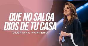 Que no salga Dios de tu casa - Gloriana Montero | Reflexiones Cristianas 2023
