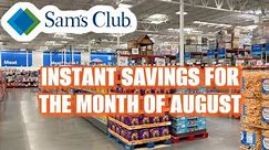 SAM'S CLUB - INSTANT SAVINGS FOR THE MONTH OF AUGUST!