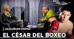 JULIO CÉSAR CHÁVEZ: La LEYENDA del BOXEO que tocó FONDO por los EXCESOS y el ALCOHOL I #SoloConAdela