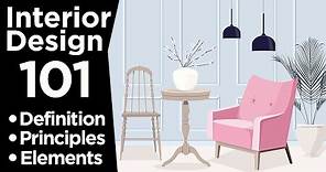 Interior Design 101 | Definition, Principles and Elements of Interior Design | Compilation