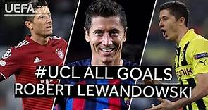 All #UCL Goals: ROBERT LEWANDOWSKI
