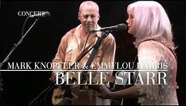 Mark Knopfler & Emmylou Harris - Belle Starr (Real Live Roadrunning | Official Live Video)