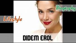 Didem Erol Turkish Actress Biography & Lifestyle