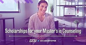 GCU Scholarships for Your Master’s in Counseling Degree Online