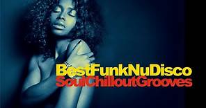 Best Funky Nu Disco - Soul Chillout Grooves