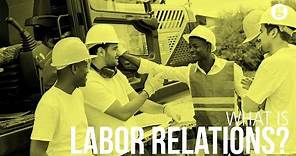 What is Labor Relations?