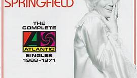 Dusty Springfield - The Complete Atlantic Singles 1968-1971